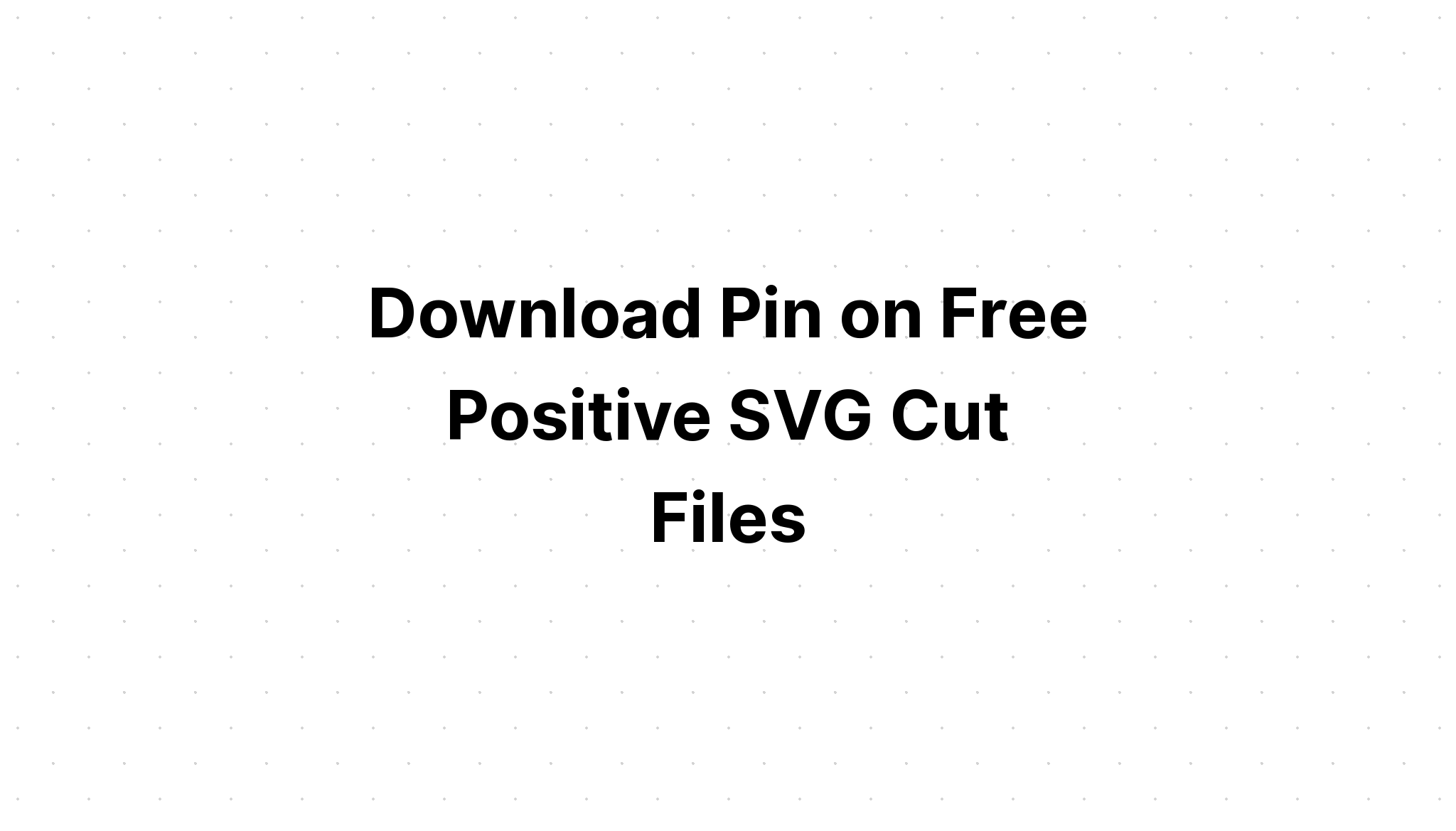 Download Free Svg Positivity Quote Bundle?? File For Cricut - Download Free SVG Cut File